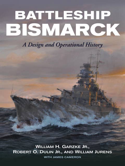 Battleship Bismarck: A Design and Operational History - Ebook