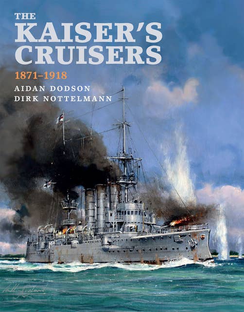 The Kaiser's Cruisers, 1871–1918