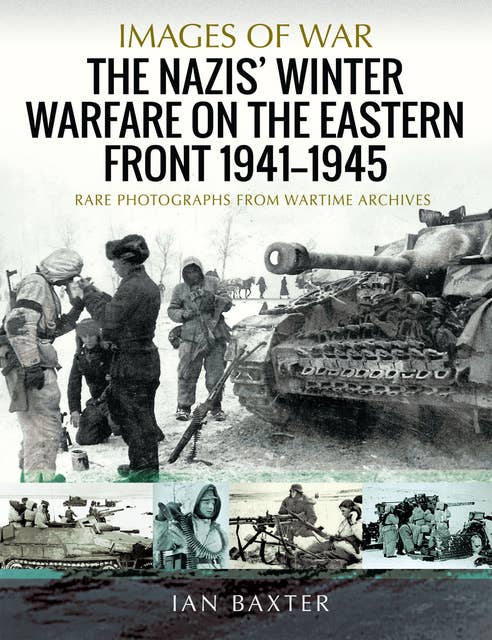 The Nazis' Winter Warfare on the Eastern Front, 1941–1945