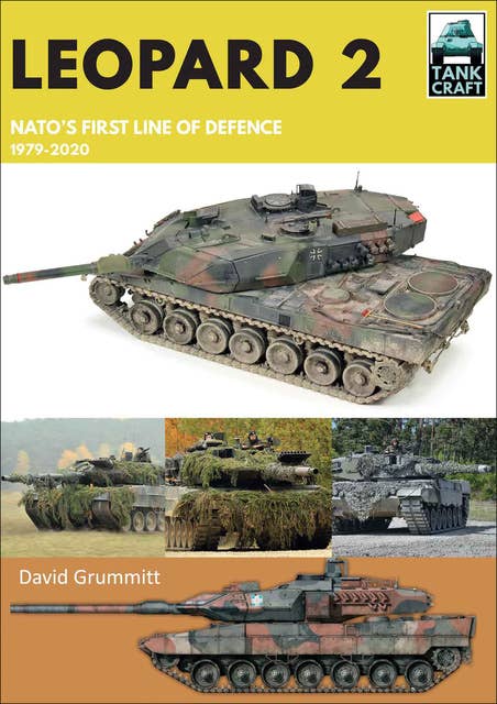 Leopard 2: NATO's First Line of Defence, 1979–2020