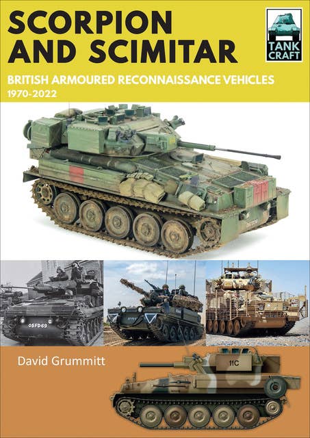 Scorpion and Scimitar: British Armoured Reconnaissance Vehicles, 1970–2022