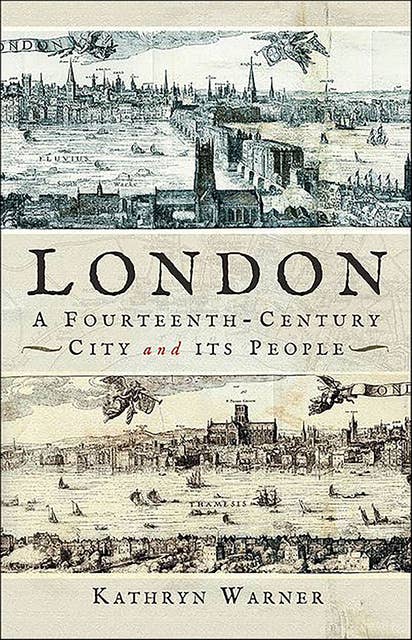 London, A Fourteenth-Century City and its People