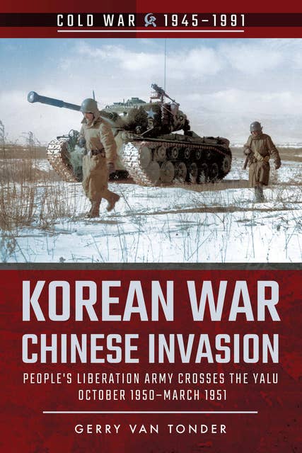 Korean War—Chinese Invasion: People's Liberation Army Crosses the Yalu, October 1950–March 1951