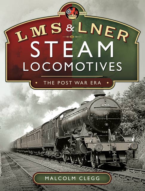 LMS & LNER Steam Locomotives: The Post War Era