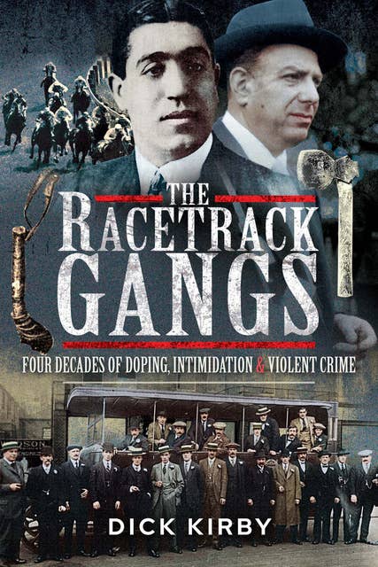 The Racetrack Gangs: Four Decades of Doping, Intimidation and Violent Crime