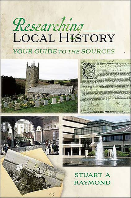 Researching Local History: Your Guide to the Sources