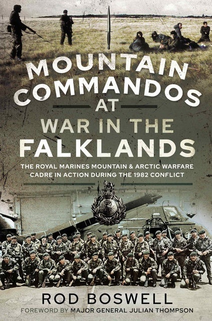 Mountain Commandos at War in the Falklands: The Royal Marines Mountain ...