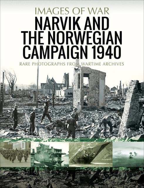 Narvik and the Norwegian Campaign 1940