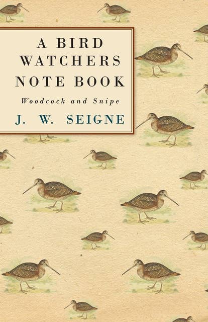 A Bird Watchers Note Book - Woodcock and Snipe