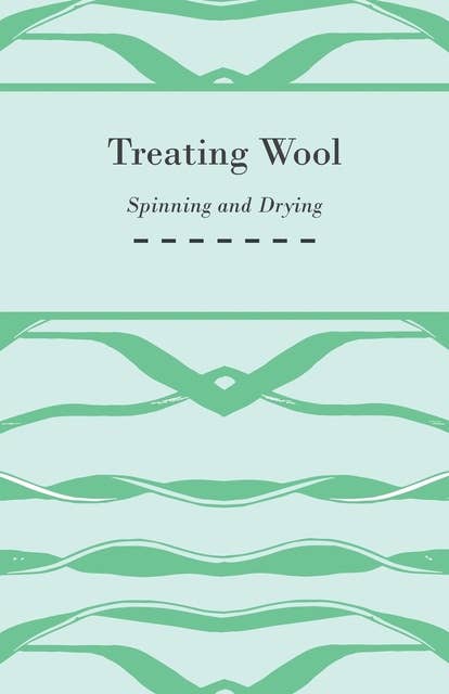 Treating Wool - Spinning and Drying