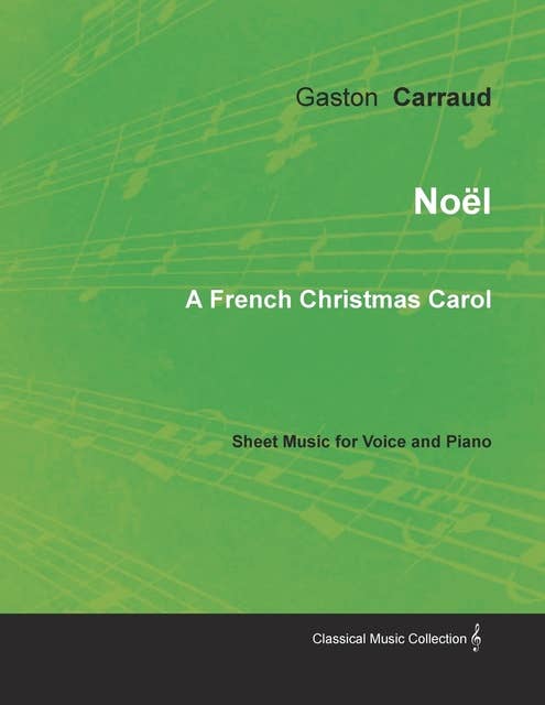 NoÃ«l - A French Christmas Carol - Sheet Music for Voice and Piano