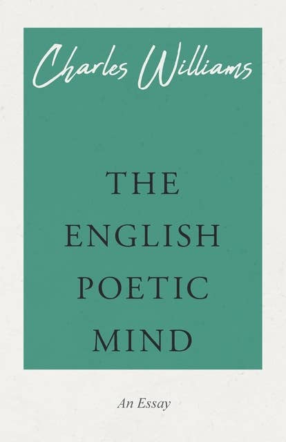 The English Poetic Mind: An Essay