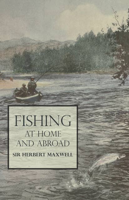 Fishing at Home and Abroad