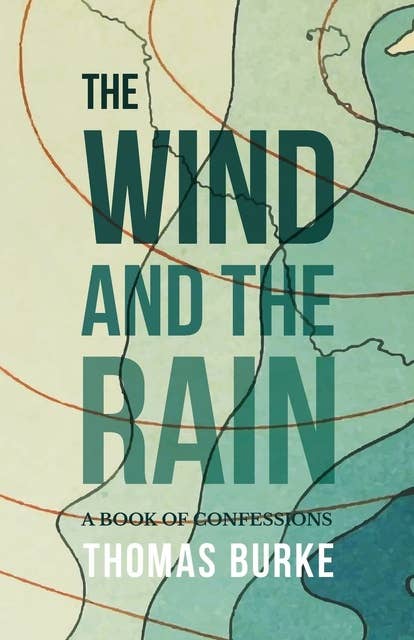 The Wind and the Rain: A Book of Confessions
