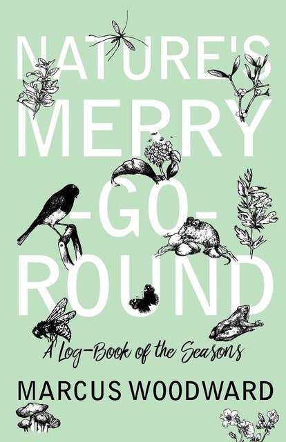Nature's Merry-Go-Round - A Log-Book of the Seasons