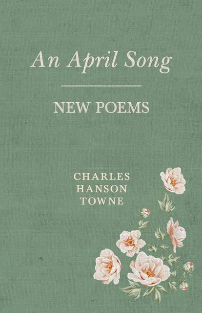 An April Song: New Poems