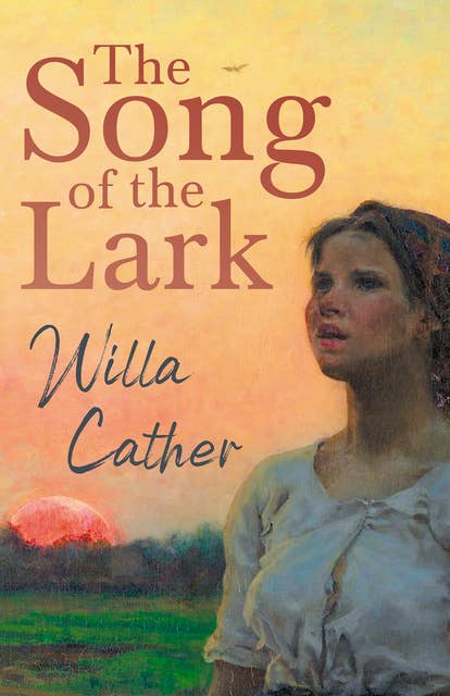 The Song of the Lark: With an Excerpt by H. L. Mencken