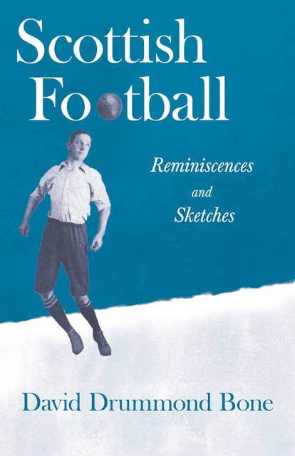 Scottish Football: Reminiscences and Sketches