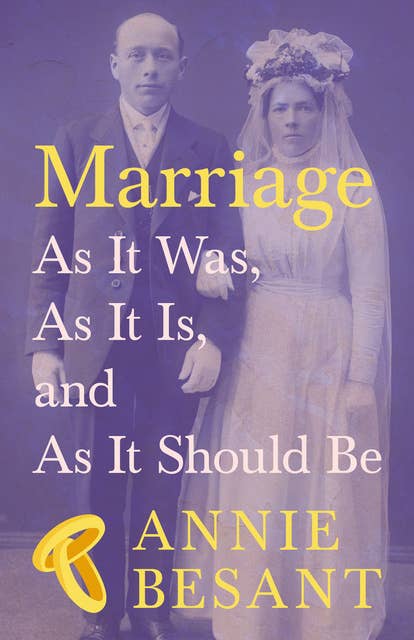 Marriage - As It Was, As It Is, and As It Should Be