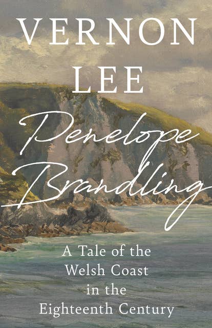 Penelope Brandling: A Tale of the Welsh Coast in the Eighteenth Century