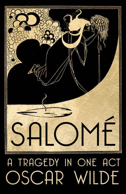 SalomÃ©: A Tragedy in One Act