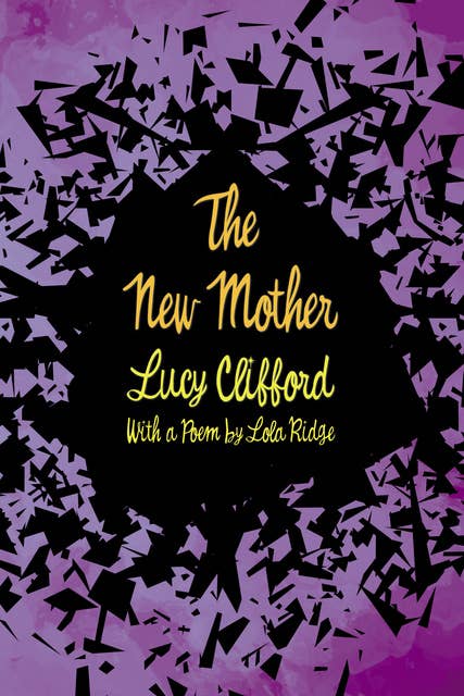 The New Mother -With a Poem by Lola Ridge: With a Poem by Lola Ridge
