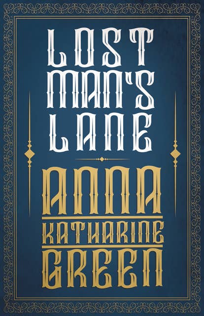 Lost Man's Lane: Amelia Butterworth - Volume 2