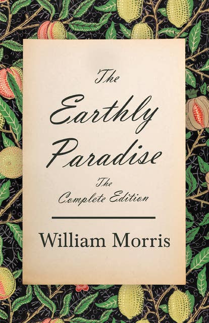 The Earthly Paradise - The Complete Edition