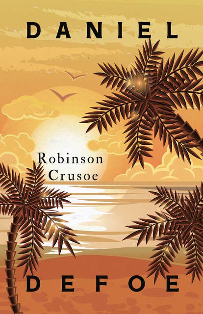 Robinson Crusoe: With an Additional Essay by Virginia Woolf