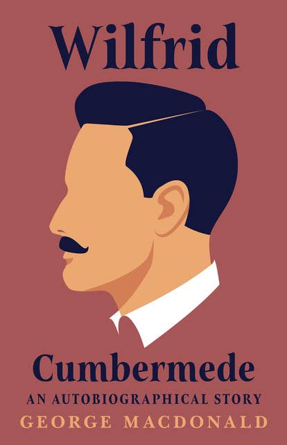Wilfrid Cumbermede - An Autobiographical Story