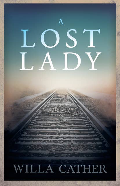 A Lost Lady: With an Excerpt by H. L. Mencken