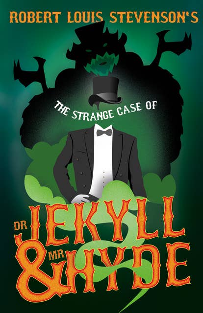 Robert Louis Stevenson's The Strange Case of Dr. Jekyll and Mr. Hyde: Including the Article "Books Which Influenced Me"