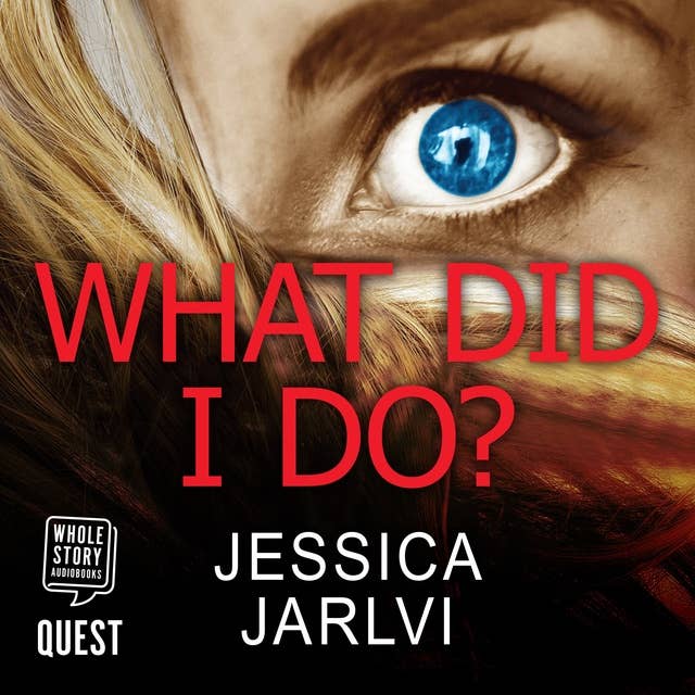 What Did I Do?: Gripping psychological suspense from the best-selling author of 'When I Wake Up'