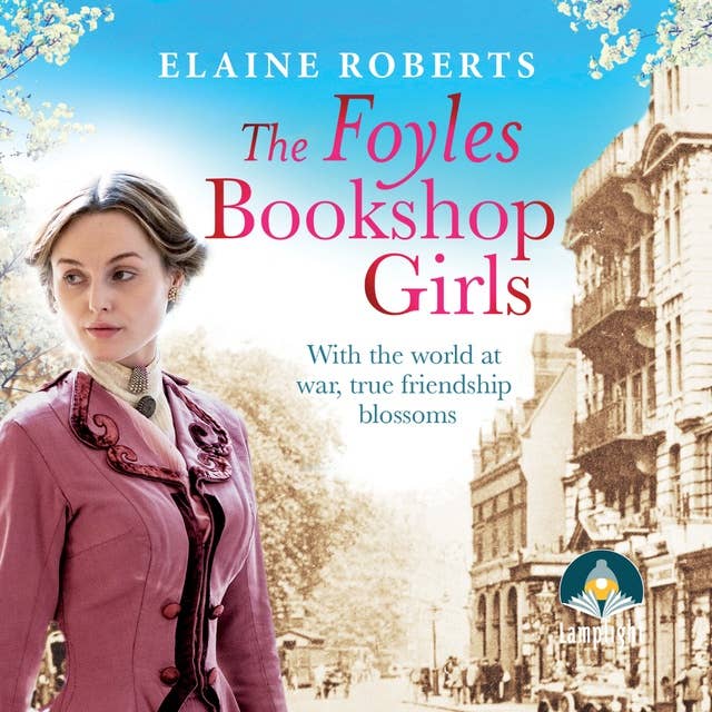 The Foyles Bookshop Girls: A heartwarming story of wartime spirit and friendship