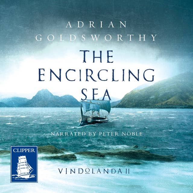 The Encircling Sea: An authentic and action-packed historical adventure set in Roman Britain
