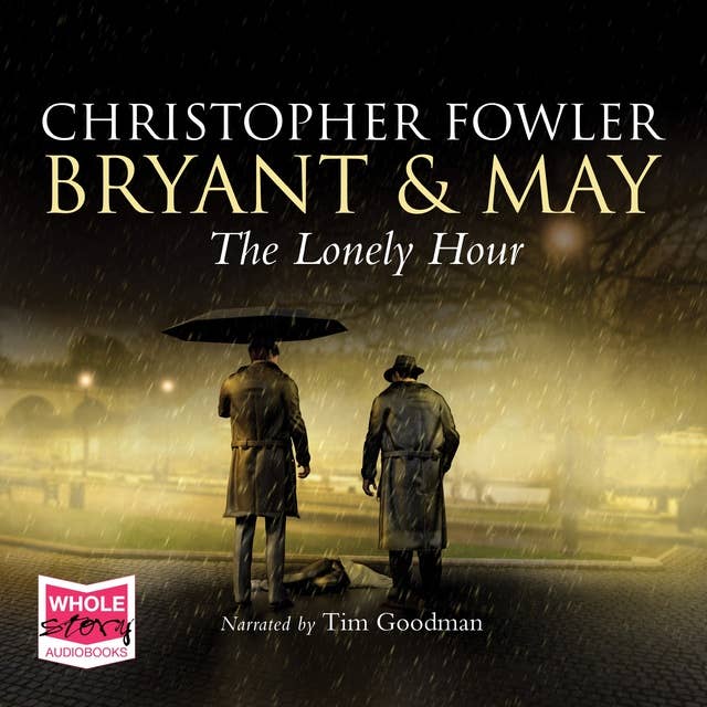 The Lonely Hour: Bryant  May, Book 16