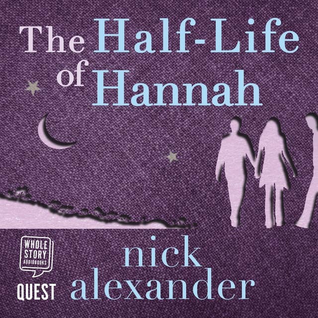 The Half-Life of Hannah: Hannah series Book 1