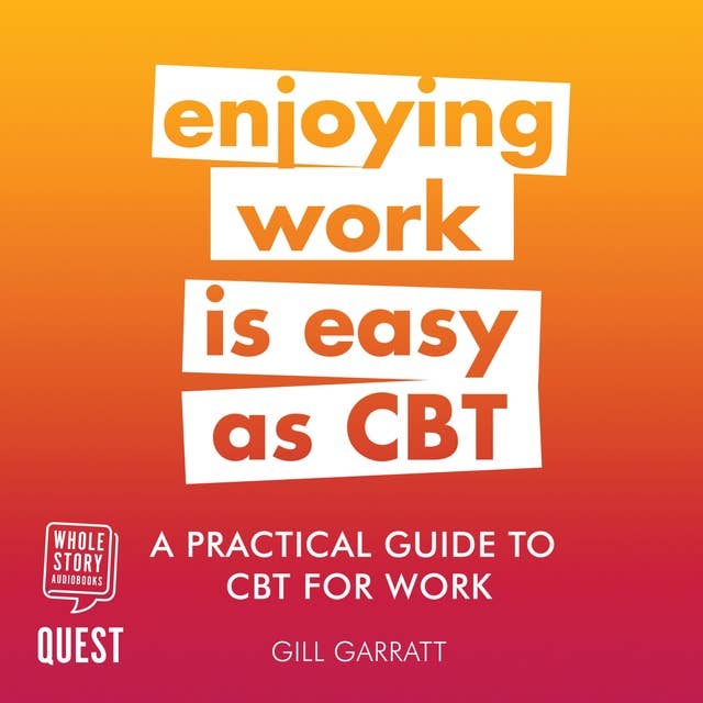A Practical Guide to CBT for Work: Practical Guide Series