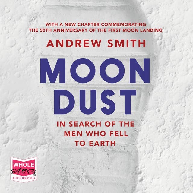 Moon Dust: In Search of the Men Who Fell to Earth