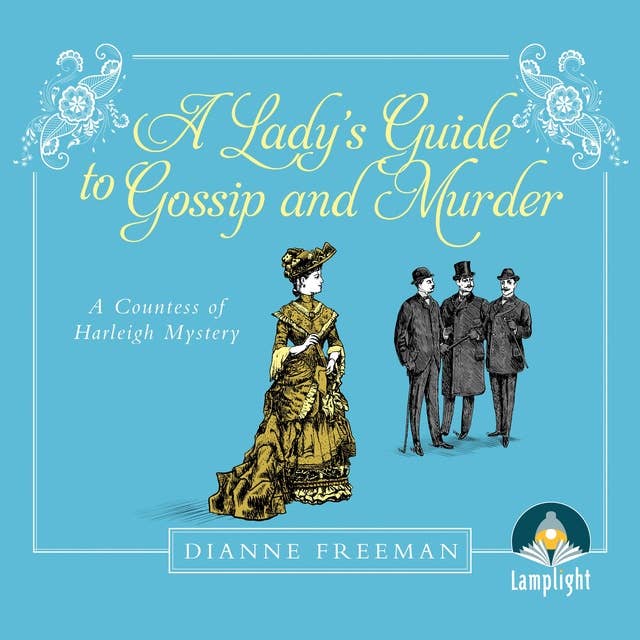 A Lady's Guide to Gossip and Murder: A Countess of Harleigh Mystery 2