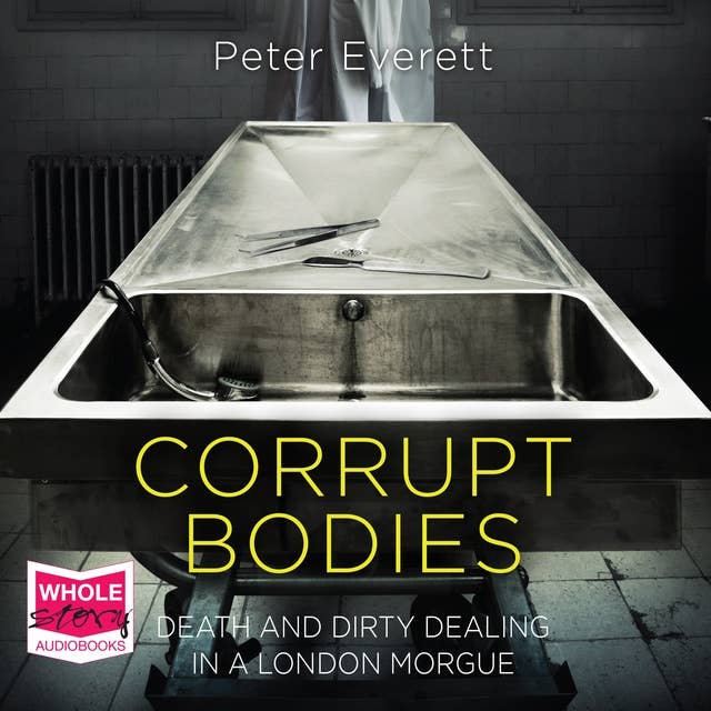 Corrupt Bodies: Death and Dirty Dealing in a London Morgue