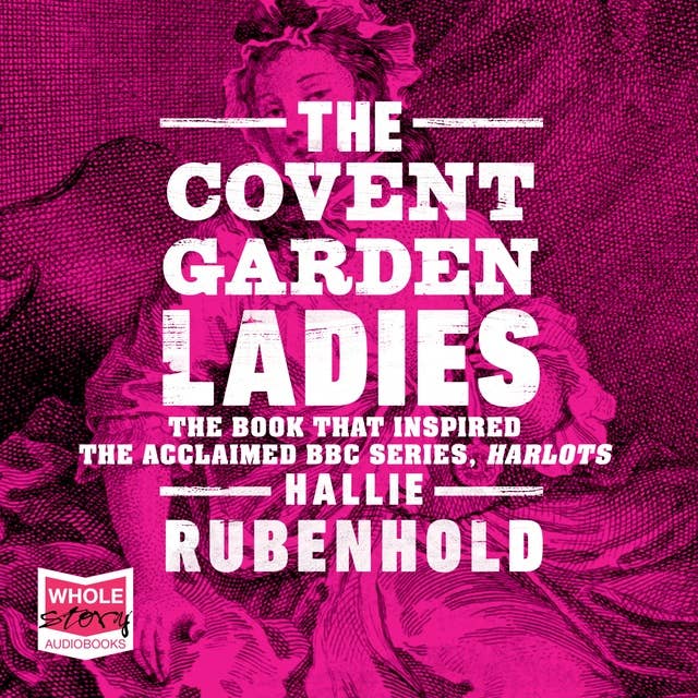 The Covent Garden Ladies: The inspiration behind ITV show HARLOTS