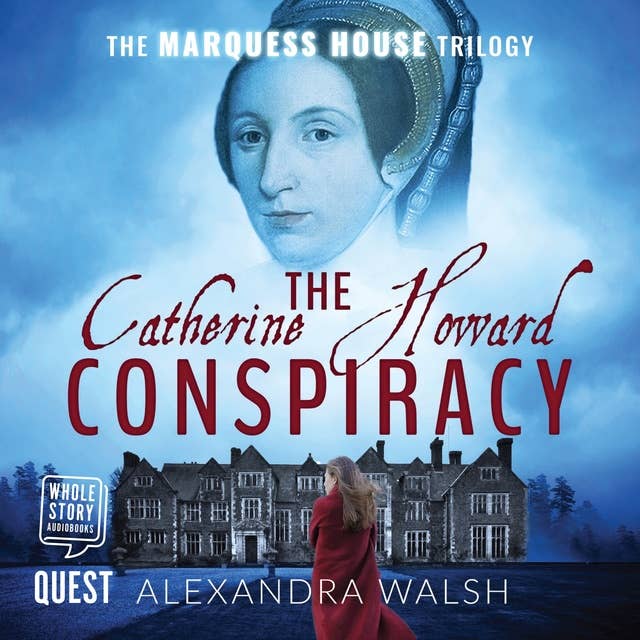 The Catherine Howard Conspiracy: Marquess House Trilogy - Book 1