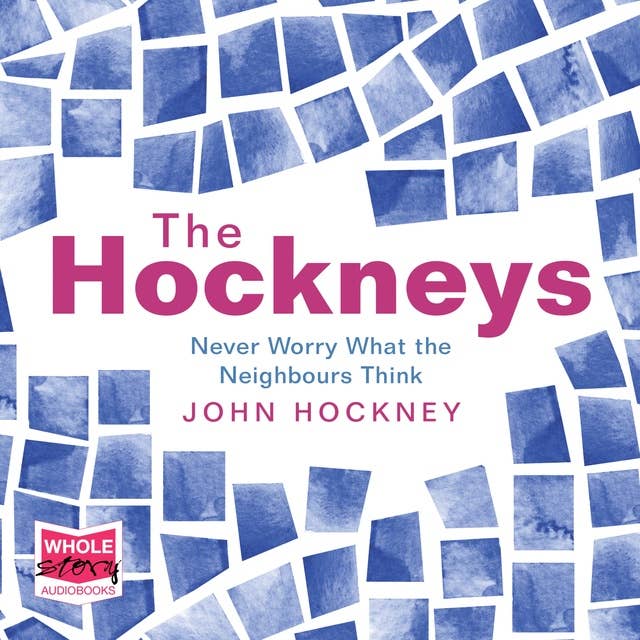 The Hockneys: Never Worry What the Neighbours Think