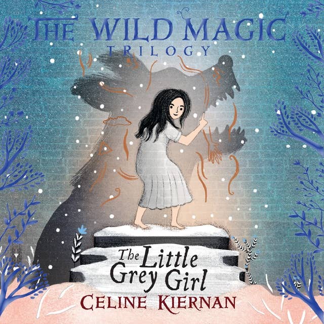 The Little Grey Girl: The Wild Magic Trilogy, Book Two
