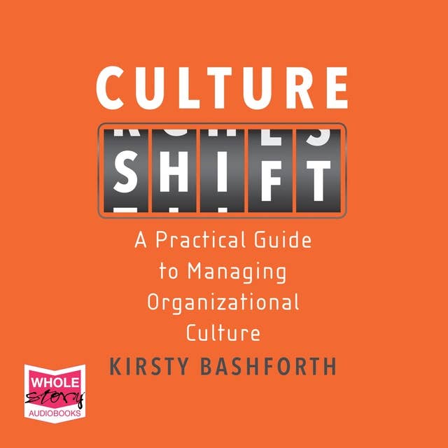 Culture Shift: A Practical Guide to Managing Organizational Culture