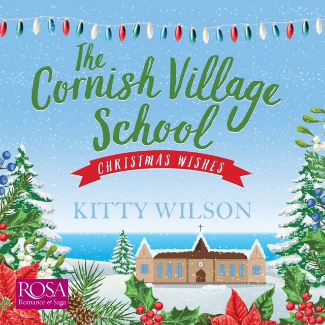 The Cornish Village School: Christmas Wishes: Cornish Village School 4