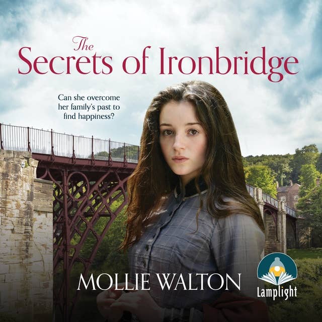 The Secrets of Ironbridge: The Ironbridge Saga, book 2