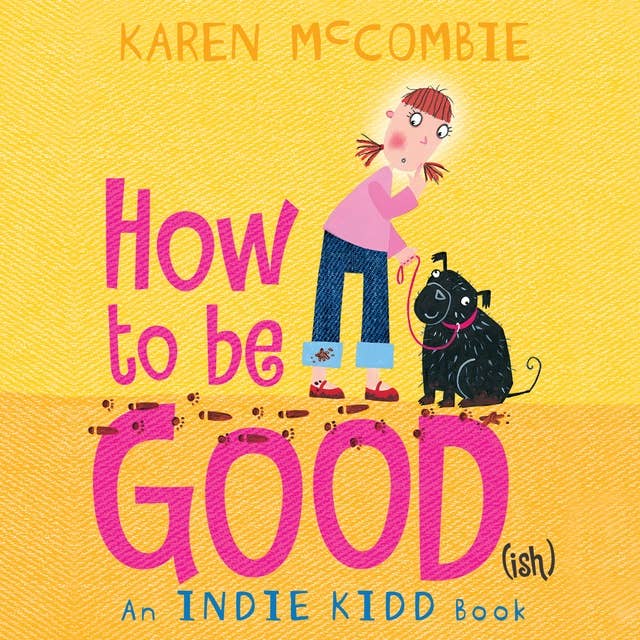 Indie Kidd: How to Be Good(ish)
