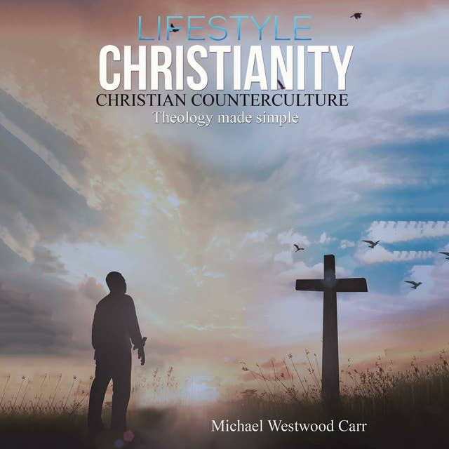 Lifestyle Christianity: Christian Counterculture